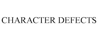 CHARACTER DEFECTS