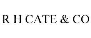 R H CATE & CO