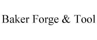 BAKER FORGE & TOOL