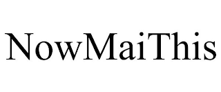 NOWMAITHIS