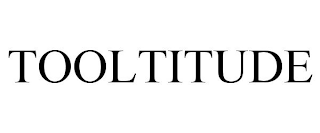 TOOLTITUDE