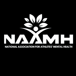 NAAMH NATIONAL ASSOCIATION FOR ATHLETES' MENTAL HEALTH