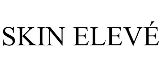 SKIN ELEVÉ