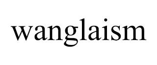 WANGLAISM