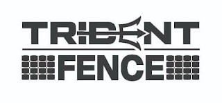TRIDENT FENCE