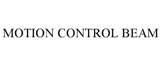 MOTION CONTROL BEAM