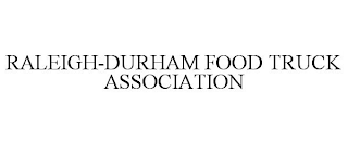 RALEIGH-DURHAM FOOD TRUCK ASSOCIATION