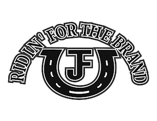 RIDIN' FOR THE BRAND JF