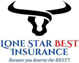LONE STAR BEST INSURANCE BECAUSE YOU DESERVE THE BEST! 