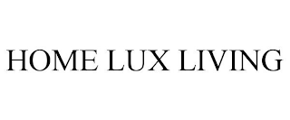 HOME LUX LIVING