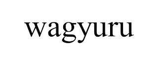 WAGYURU