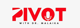 PIVOT WITH DR. MALAIKA