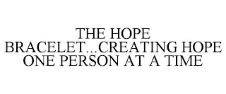 THE HOPE BRACELET...CREATING HOPE ONE PERSON AT A TIME
