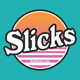 SLICKS GETSLICKS.COM