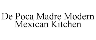 DE POCA MADRE MODERN MEXICAN KITCHEN