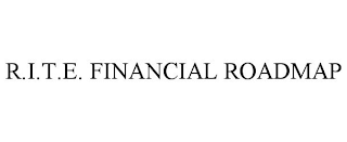 R.I.T.E. FINANCIAL ROADMAP