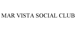 MAR VISTA SOCIAL CLUB