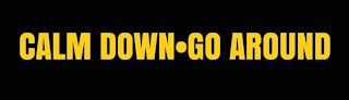 CALM DOWN • GO AROUND