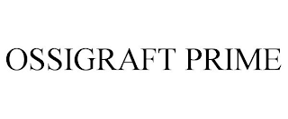 OSSIGRAFT PRIME