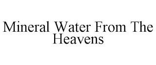 MINERAL WATER FROM THE HEAVENS
