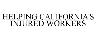 HELPING CALIFORNIA'S INJURED WORKERS