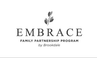 E M B R A C E  FAMILY PARTNERSHIP PROGRAM BY BROOKDALEM BY BROOKDALE