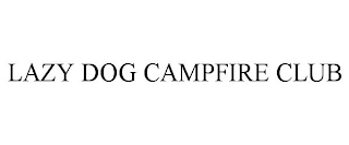 LAZY DOG CAMPFIRE CLUB