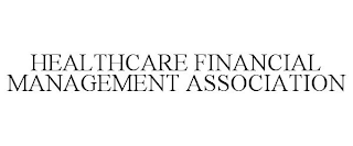 HEALTHCARE FINANCIAL MANAGEMENT ASSOCIATION