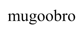 MUGOOBRO