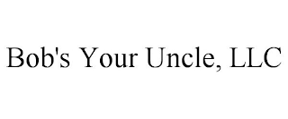 BOB'S YOUR UNCLE, LLC