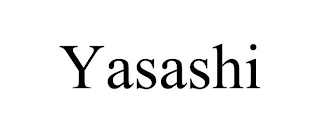 YASASHI