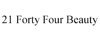 21 FORTY FOUR BEAUTY
