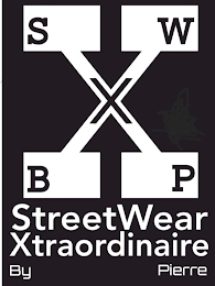 SWXBP STREET WEAR EXTRAORDINAIRE BY PIERRE