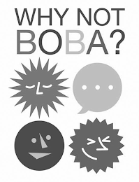 WHY NOT BOBA?