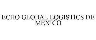 ECHO GLOBAL LOGISTICS DE MEXICO