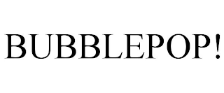 BUBBLEPOP!