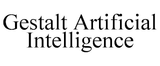 GESTALT ARTIFICIAL INTELLIGENCE