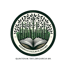 BAMBOO VILLAGE BOOKS QUINTON M. TAYLOR-GARCIA SR.