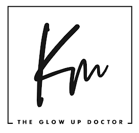 KM THE GLOW UP DOCTOR