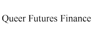 QUEER FUTURES FINANCE