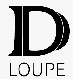 D LOUPE