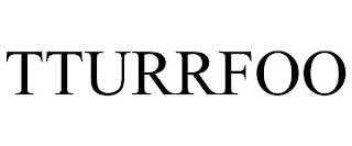TTURRFOO