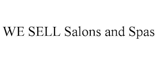 WE SELL SALONS AND SPAS