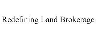 REDEFINING LAND BROKERAGE