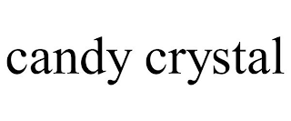 CANDY CRYSTAL