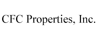 CFC PROPERTIES, INC.
