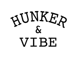 HUNKER & VIBE