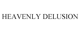 HEAVENLY DELUSION