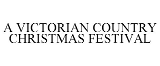 A VICTORIAN COUNTRY CHRISTMAS FESTIVAL