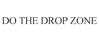 DO THE DROP ZONE